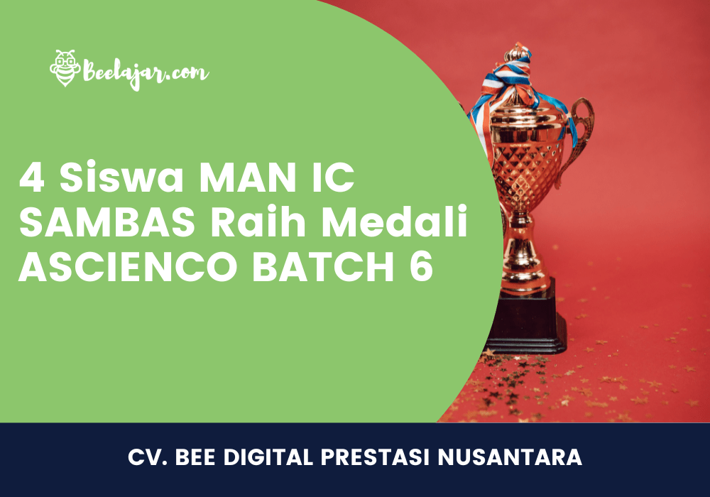 4 Siswa MAN IC SAMBAS Raih Medali ASCIENCO BATCH 6
