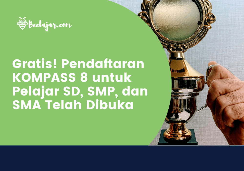 Gratis! Pendaftaran KOMPASS 8 untuk Pelajar SD, SMP, dan SMA Telah Dibuka
