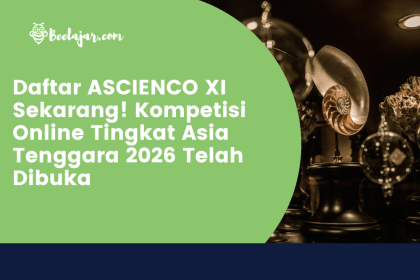Daftar ASCIENCO XI Sekarang! Kompetisi Online Tingkat Asia Tenggara 2026 Telah Dibuka