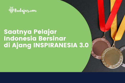 Saatnya Pelajar Indonesia Bersinar di Ajang INSPIRANESIA 3.0