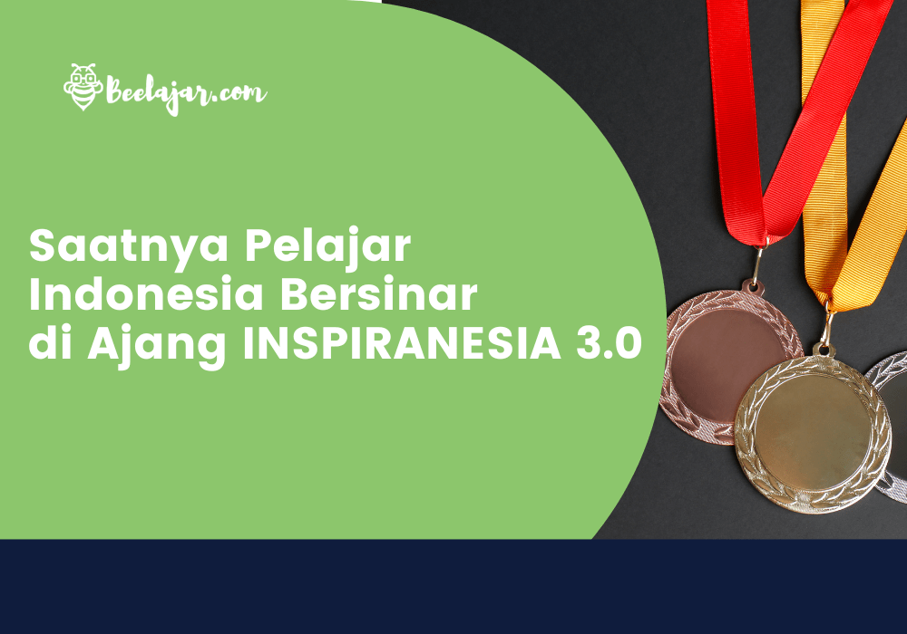 Saatnya Pelajar Indonesia Bersinar di Ajang INSPIRANESIA 3.0