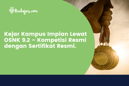 Kejar Kampus Impian Lewat OSNK 9.2 – Kompetisi Resmi dengan Sertifikat Resmi.