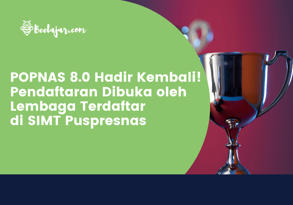 POPNAS 8.0 Hadir Kembali! Pendaftaran Dibuka oleh Lembaga Terdaftar di SIMT Puspresnas