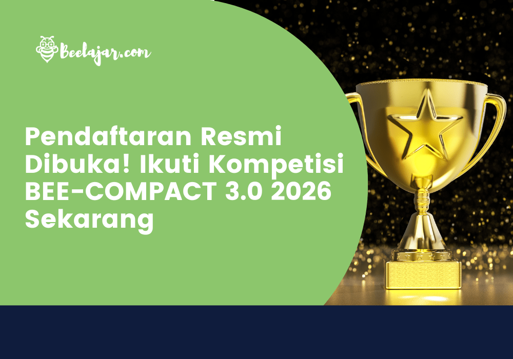 Pendaftaran Resmi Dibuka! Ikuti Kompetisi BEE-COMPACT 3.0 2026 Sekarang