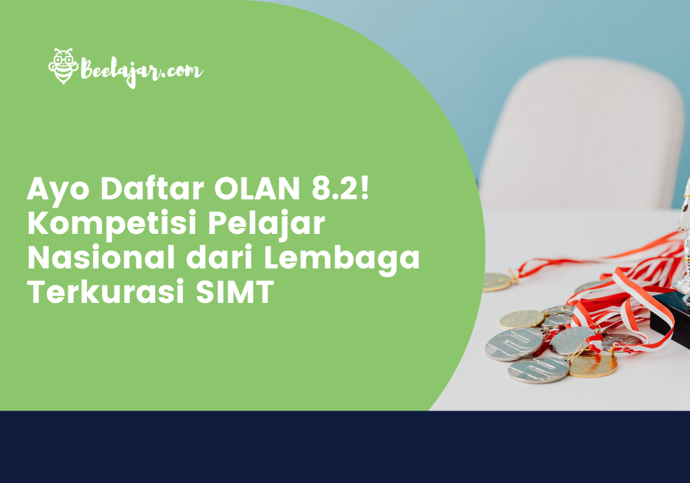 Ayo Daftar OLAN 8.2! Kompetisi Pelajar Nasional dari Lembaga Terkurasi SIMT