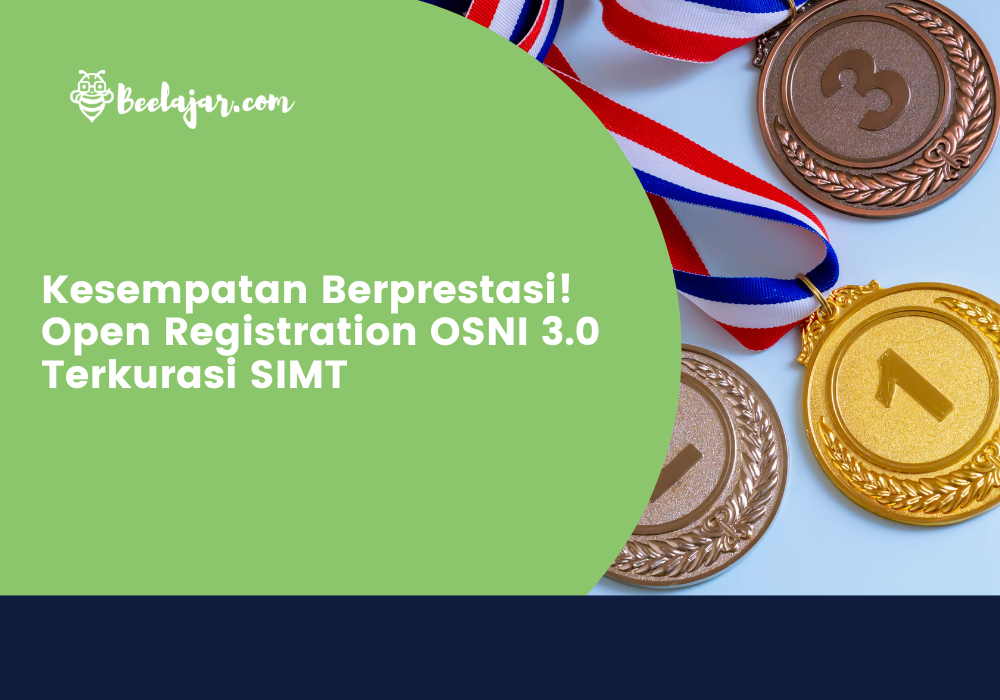 Kesempatan Berprestasi! Open Registration OSNI 3.0 Terkurasi SIMT