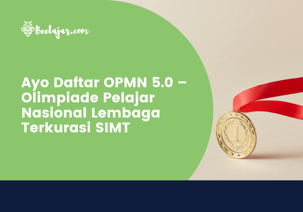 Ayo Daftar OPMN 5.0 – Olimpiade Pelajar Nasional Lembaga Terkurasi SIMT