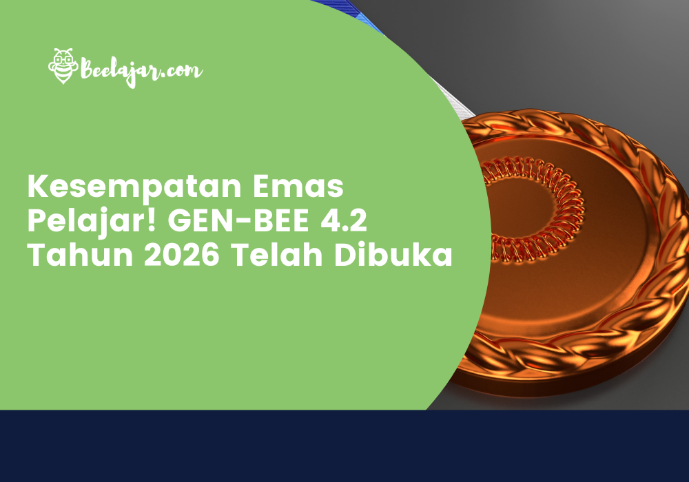 Kesempatan Emas Pelajar! GEN-BEE 4.2 Tahun 2026 Telah Dibuka