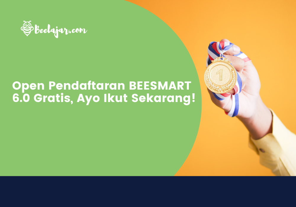 Open Pendaftaran BEESMART 6.0 Gratis, Ayo Ikut Sekarang!