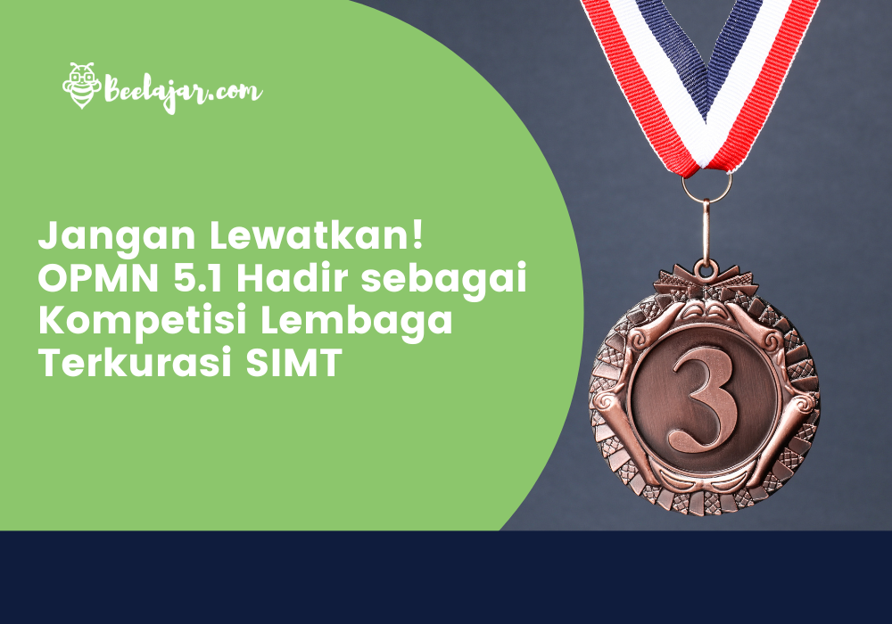 Jangan Lewatkan! OPMN 5.1 Hadir sebagai Kompetisi Lembaga Terkurasi SIMT