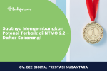 Saatnya Mengembangkan Potensi Terbaik di NTMO 2.2 – Daftar Sekarang!