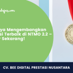 Saatnya Mengembangkan Potensi Terbaik di NTMO 2.2 – Daftar Sekarang!