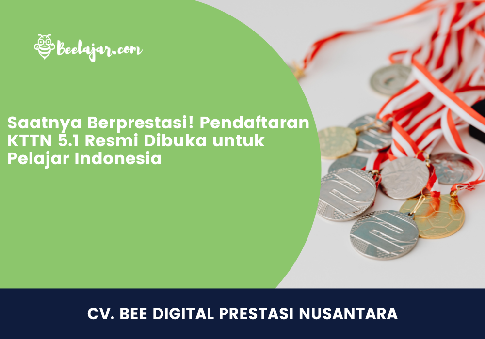 Saatnya Berprestasi! Pendaftaran KTTN 5.1 Resmi Dibuka untuk Pelajar Indonesia