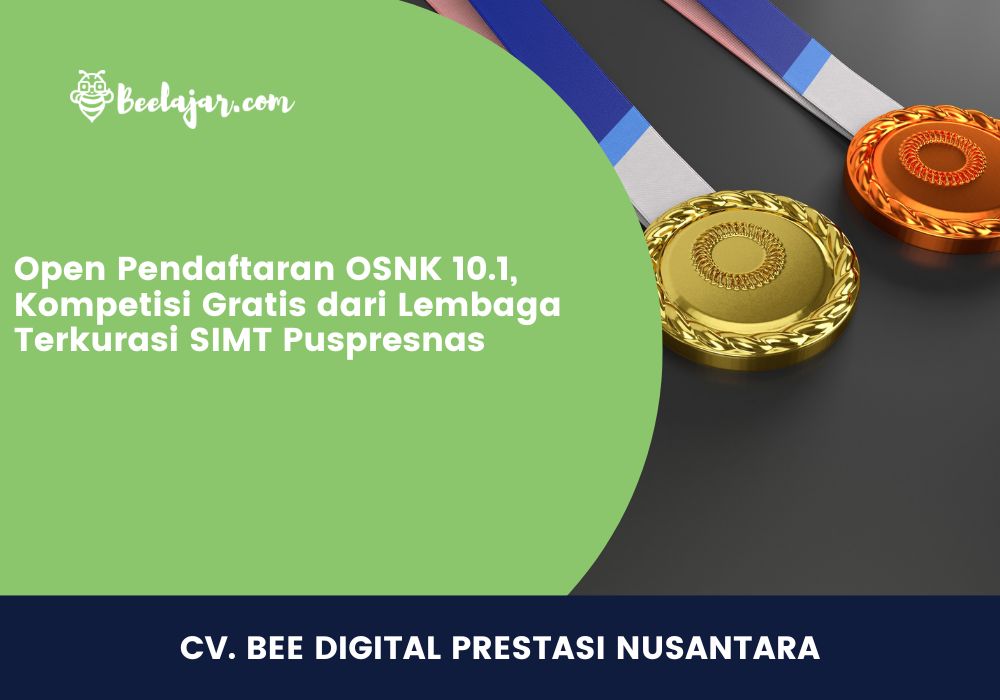 Open Pendaftaran OSNK 10.1, Kompetisi Gratis dari Lembaga Terkurasi SIMT Puspresnas