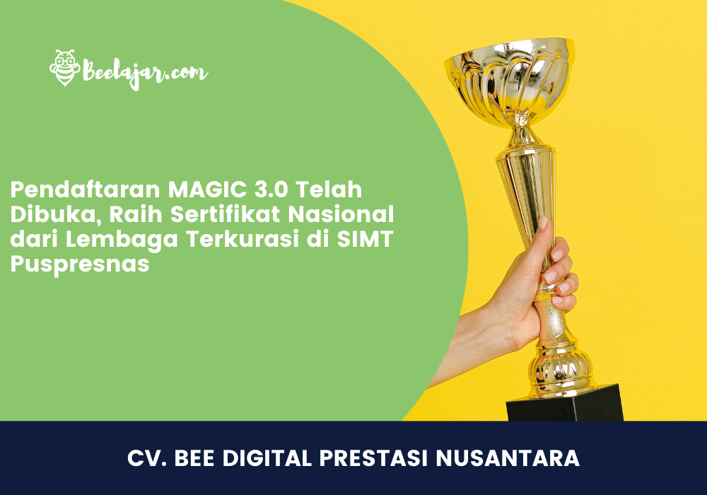 Pendaftaran MAGIC 3.0 Telah Dibuka, Raih Sertifikat Nasional dari Lembaga Terkurasi di SIMT Puspresnas