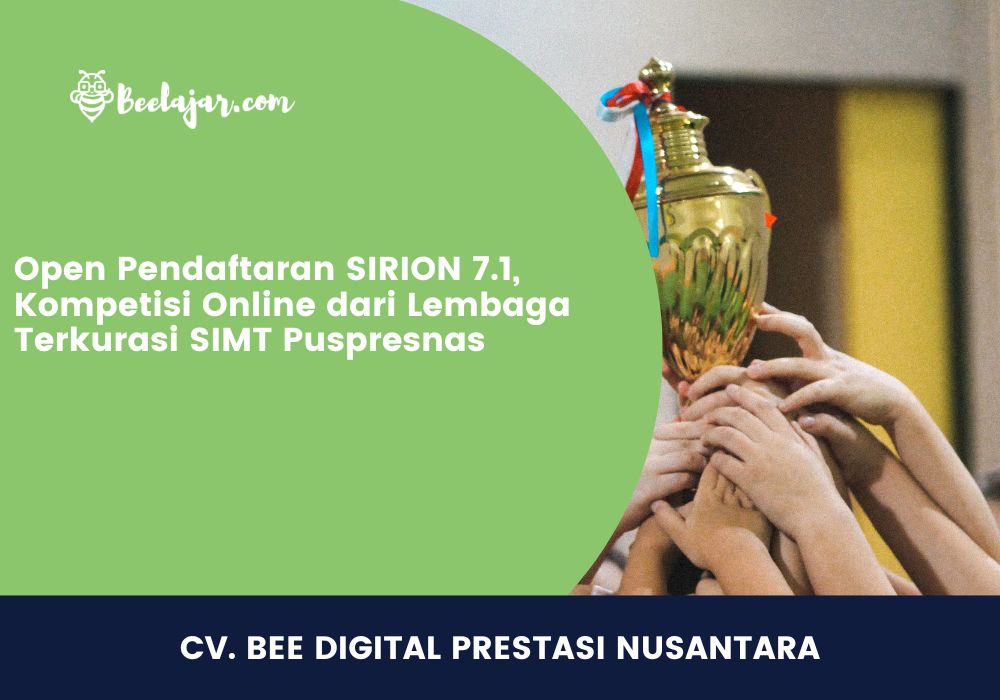 Open Pendaftaran SIRION 7.1, Kompetisi Online dari Lembaga Terkurasi SIMT Puspresnas