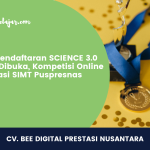 Open Pendaftaran SCIENCE 3.0 Resmi Dibuka, Kompetisi Online Terkurasi SIMT Puspresnas